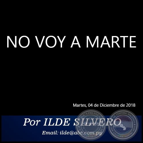 NO VOY A MARTE - Por ILDE SILVERO - Martes, 04 de Diciembre de 2018
